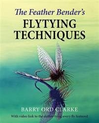 The Feather Bender&#039;s Flytying Techniques