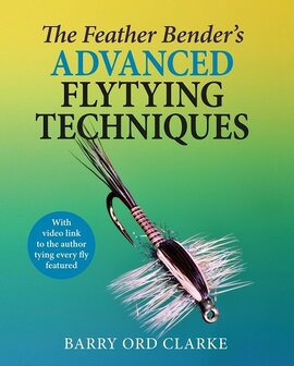 The Feather Bender&#039;s Advanced Flytying Techniques